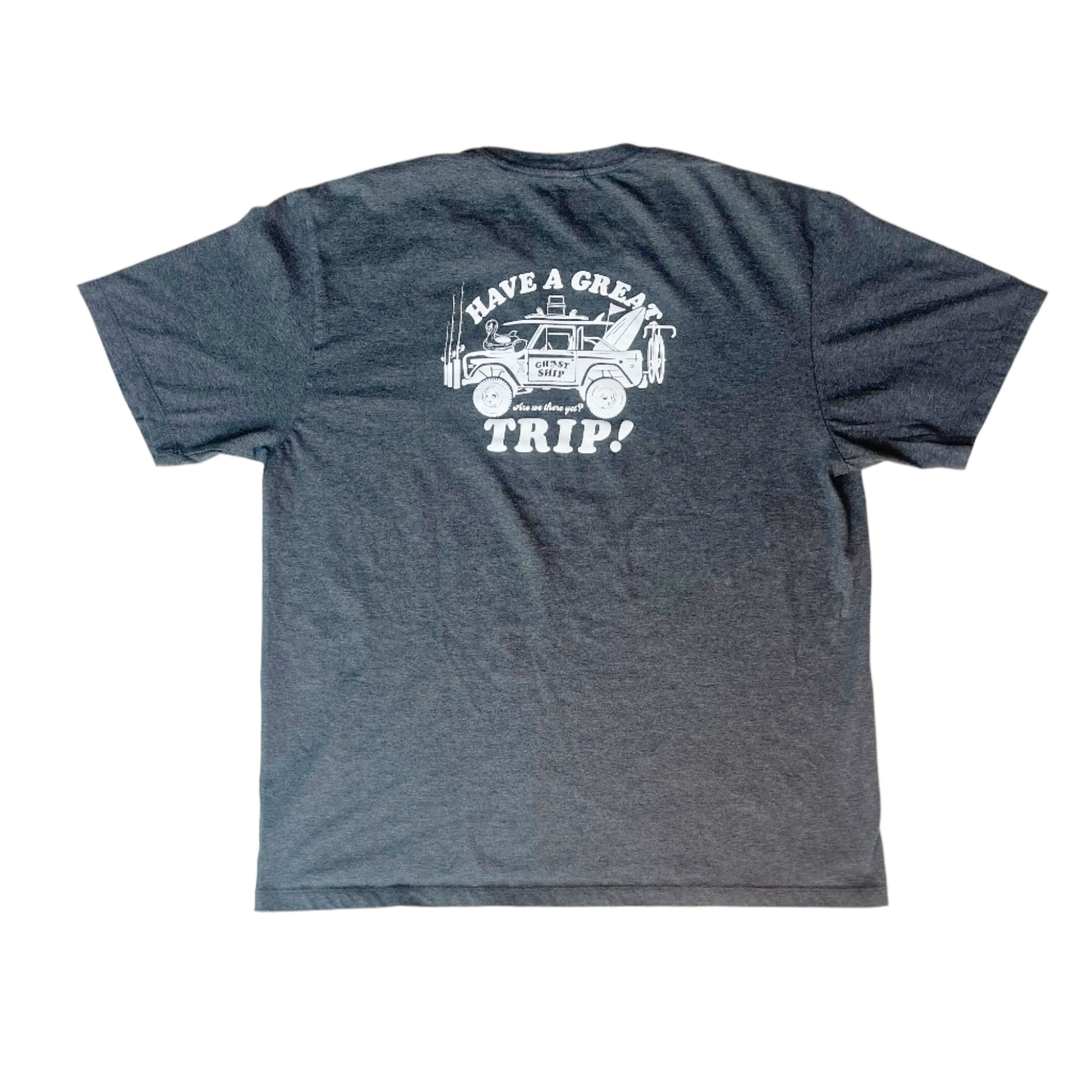 Have a Great Trip Tee - 2 Colors - GHOSTSHIP.Supply