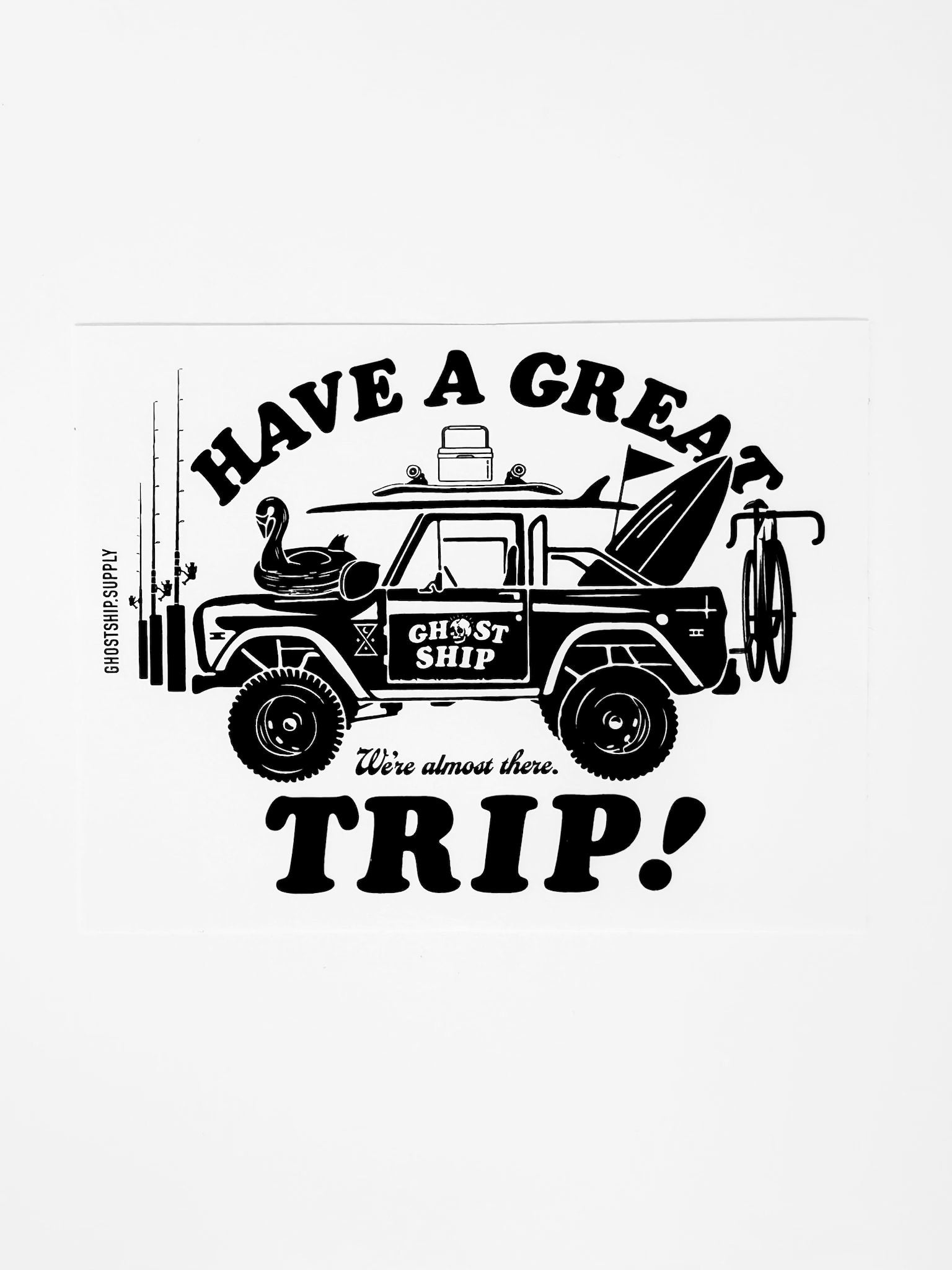 Have a Great Trip Sticker - 2 Colors - GHOSTSHIP.Supply