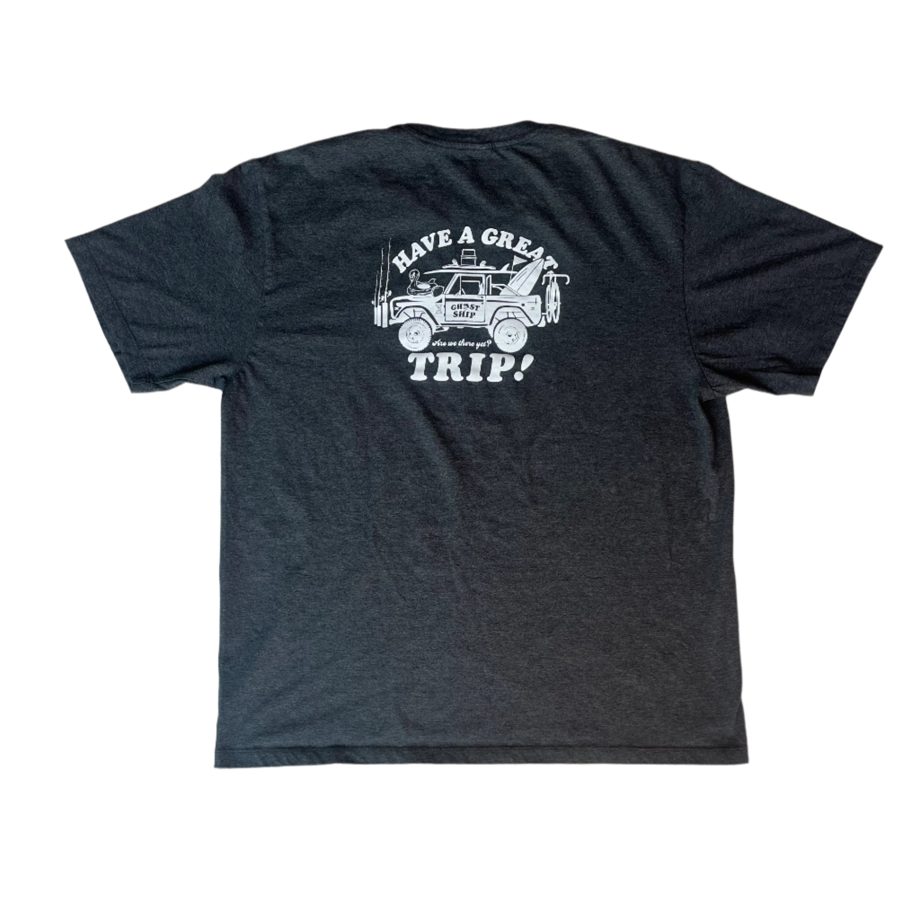 Have a Great Trip Tee - 2 Colors - GHOSTSHIP.Supply